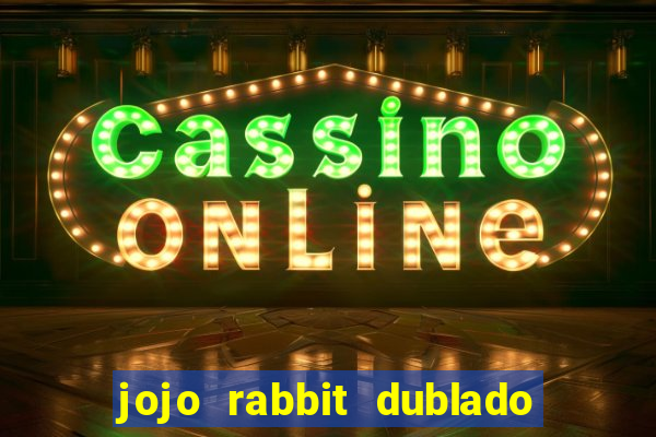 jojo rabbit dublado assistir online